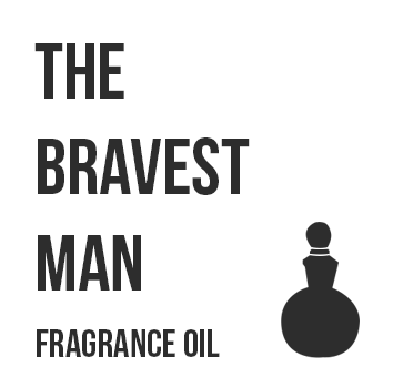 Only The Bravest Man Fragrance Oil